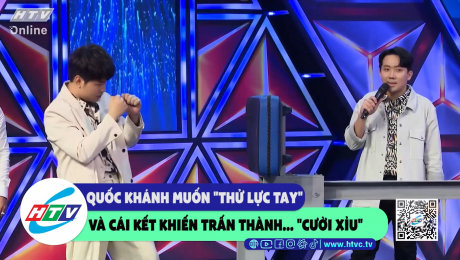 Xem Show CLIP HÀI Quốc Khánh muốn "thử lực tay" và cái kết khiến Trấn Thành..."cười xỉu" HD Online.